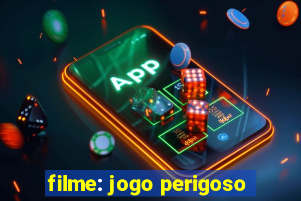 filme: jogo perigoso